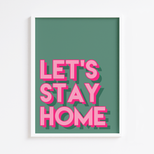 Load image into Gallery viewer, Let's Stay Home Print