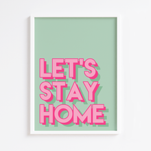 Load image into Gallery viewer, Let's Stay Home Print