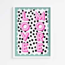 Load image into Gallery viewer, Love More Spot Print