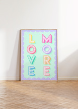 Load image into Gallery viewer, Love More Print