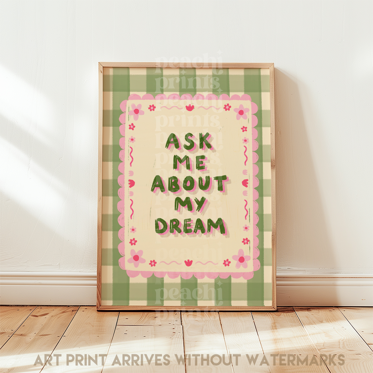 Ask Me About My Dream Print