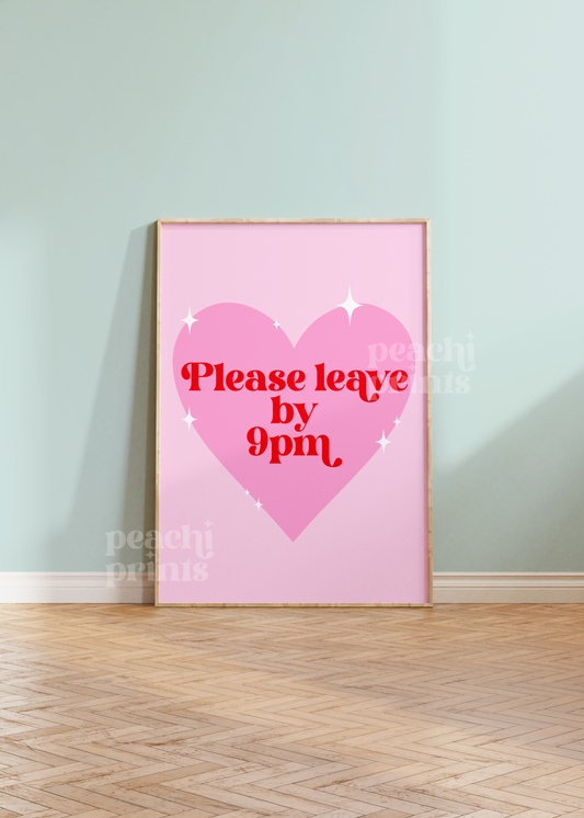 Please Leave by 9 Print