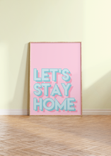 Load image into Gallery viewer, Let's Stay Home Print