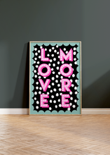 Load image into Gallery viewer, Love More Spot Print