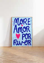 Load image into Gallery viewer, More Amor Por Favor Print