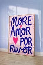 Load image into Gallery viewer, More Amor Por Favor Print