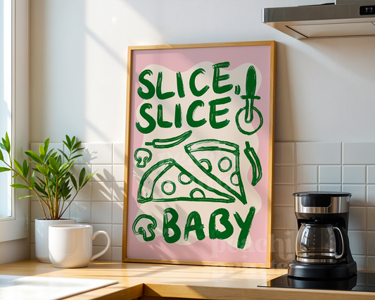Slice Slice, Baby Pizza Print