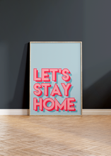 Load image into Gallery viewer, Let's Stay Home Print
