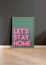 Load image into Gallery viewer, Let's Stay Home Print