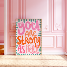 Load image into Gallery viewer, Strong As Hell Print