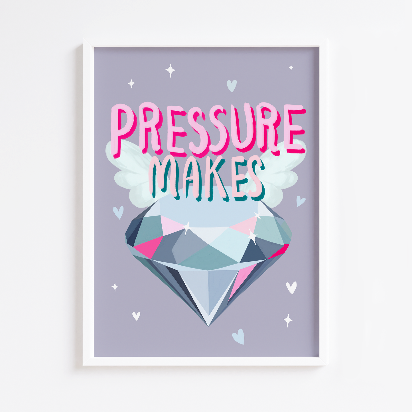 Pressure Makes Diamonds Print
