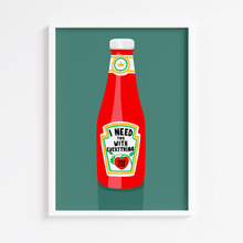 Load image into Gallery viewer, True Love Ketchup Print