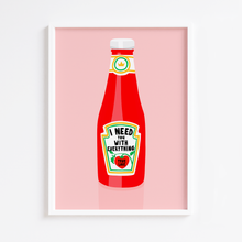 Load image into Gallery viewer, True Love Ketchup Print