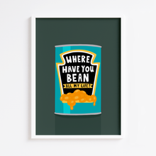 Load image into Gallery viewer, Where Have You Bean Print