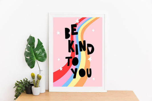 Bright Be Kind to You Print