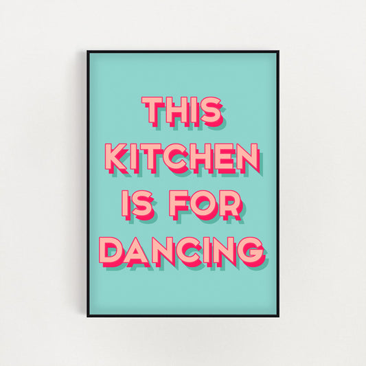 This Kitchen is For Dancing Print
