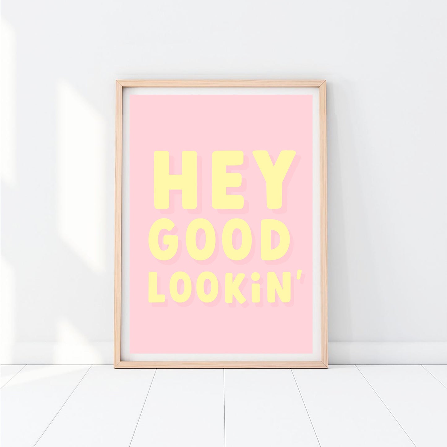 Hey Good Lookin' Print