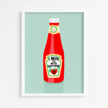 Load image into Gallery viewer, True Love Ketchup Print