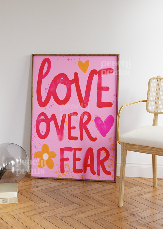 Love Over Fear Print