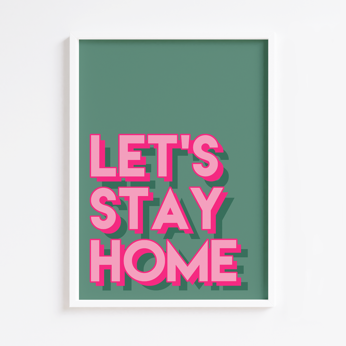 Let's Stay Home Print