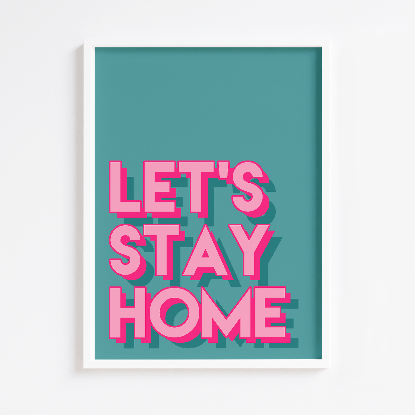 Let's Stay Home Print