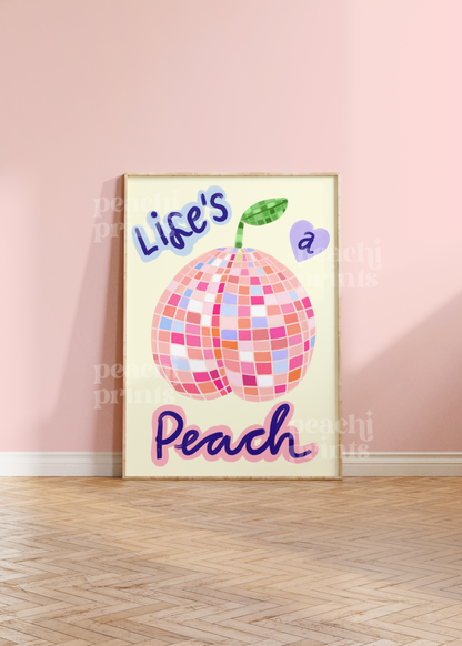 Life's a Peach Print