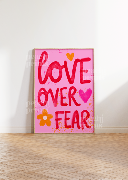 Love Over Fear Print
