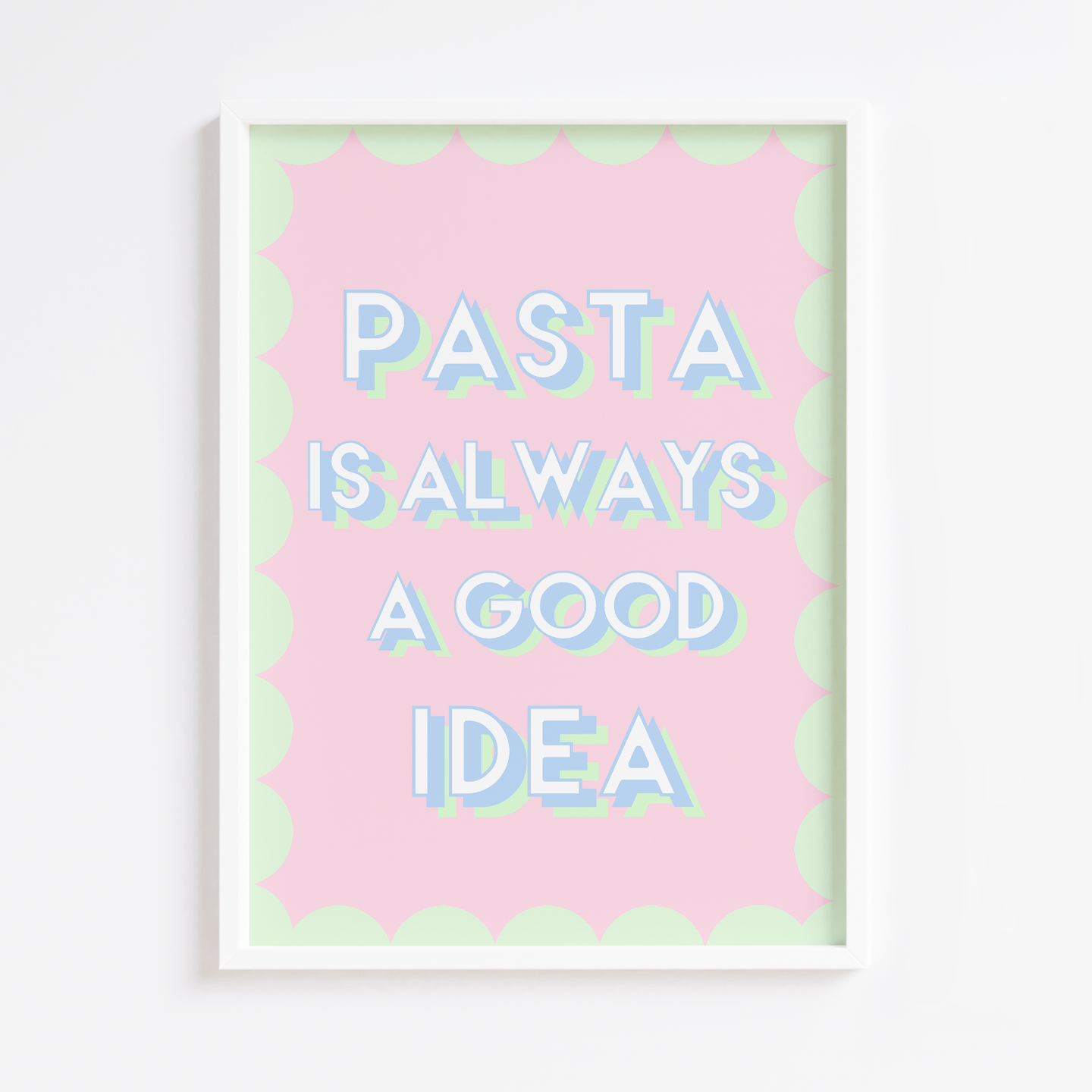 Pasta is Always a Good Idea Print