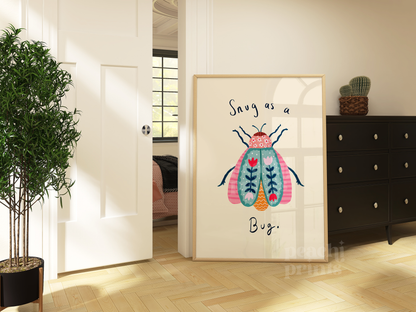 Snug As A Bug Print
