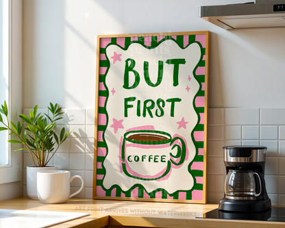 But First Coffee Print