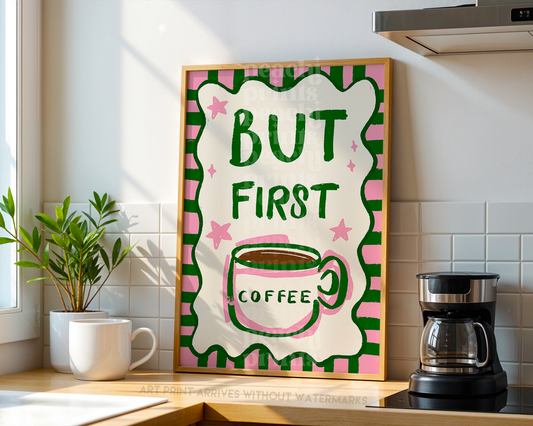 But First Coffee Print