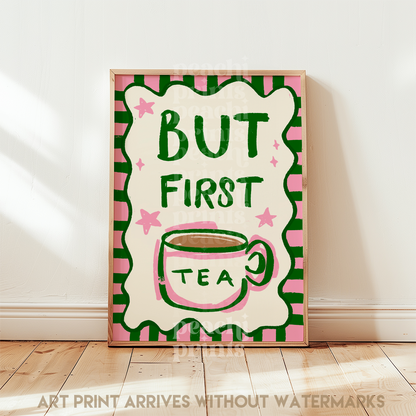 But First Tea Print