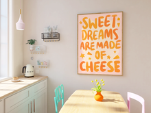 Load image into Gallery viewer, Sweet Dreams Are Made of Cheese Print
