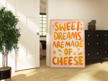 Load image into Gallery viewer, Sweet Dreams Are Made of Cheese Print
