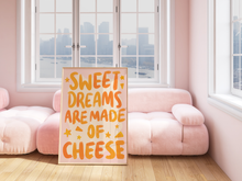 Load image into Gallery viewer, Sweet Dreams Are Made of Cheese Print
