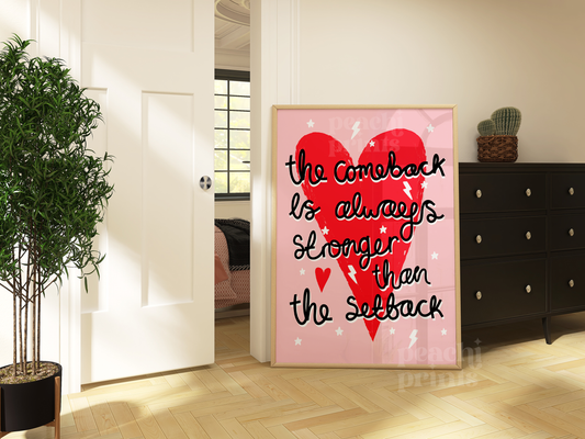 Comeback is Always Stronger Heart Print