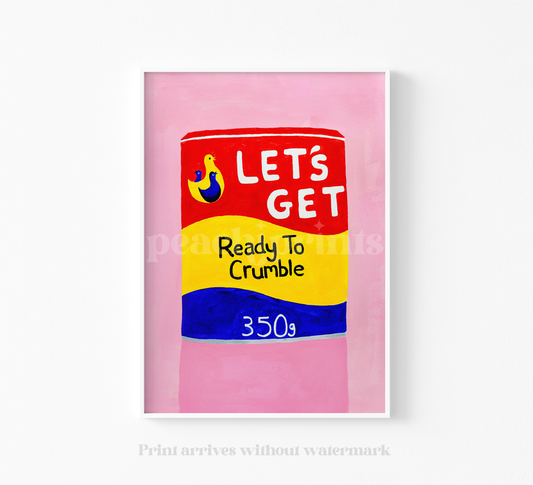 Let's Get Ready to Crumble Print