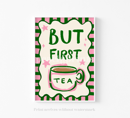 But First Tea Print