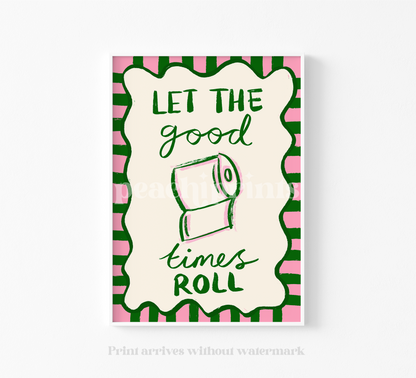 Let the Good Times Roll Print