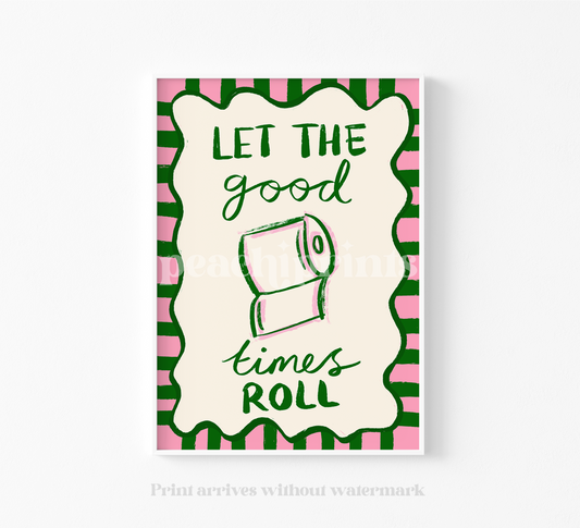 Let the Good Times Roll Print