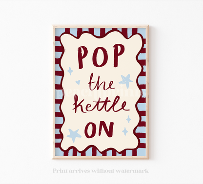 Pop the Kettle On Print