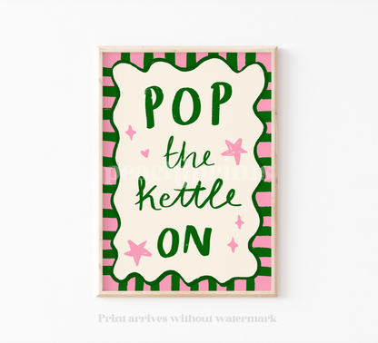 Pop the Kettle On Print