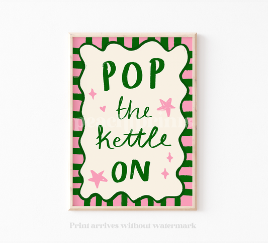 Pop the Kettle On Print