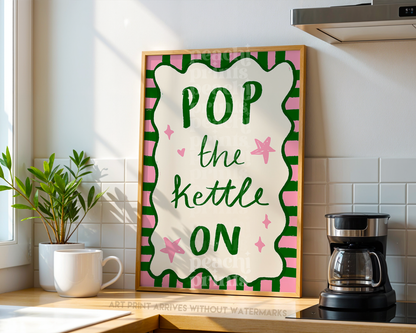 Pop the Kettle On Print