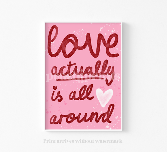 Love Actually Is All Around Print