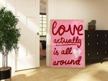 Load image into Gallery viewer, Love Actually Is All Around Print
