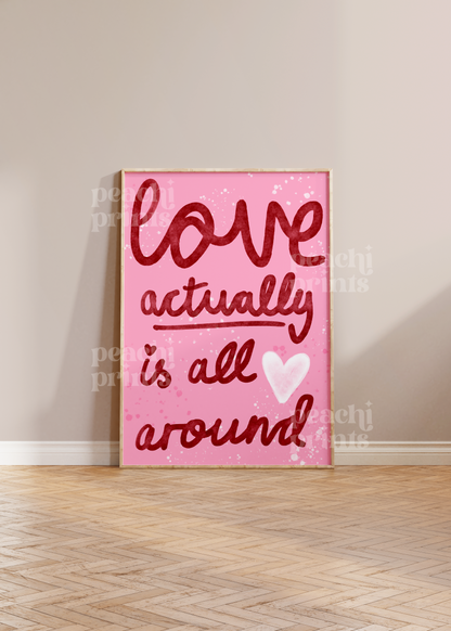 Love Actually Is All Around Print