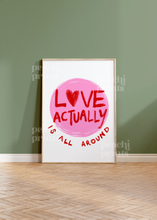 Load image into Gallery viewer, Love Actually Is All Around Print
