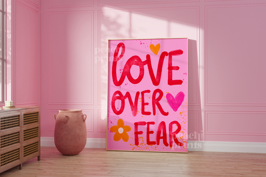 Love Over Fear Print