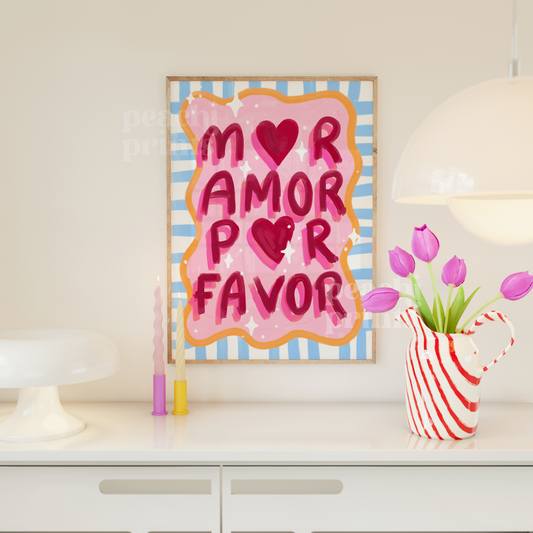 Mor Amor Por Favor Print